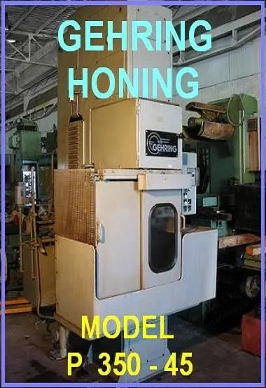 Gehring, P350-45, Semi-Automatic Vertical Honing Machine
